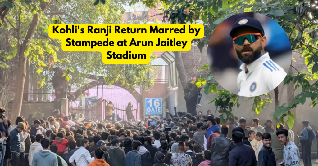 Kohli's Ranji Return Marred by Stampede at Arun Jaitley Stadium